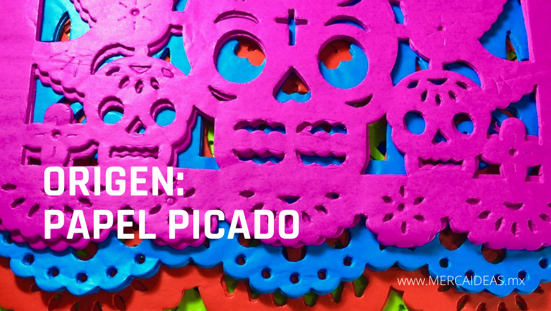 Origen Papel Picado Mercaideas 1535